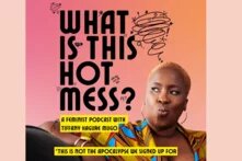 Auf orange-pinkem Grund steht: "What is this hot mess?", eine Schwarze weiblich gelesene Person mit Buzzcut schau kritisch / überlegent auf den Schriftzug.