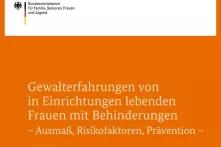 Studie zu "Gewalterfahrungen von in Einrichtungen lebenden Frauen mit Behinderungen"