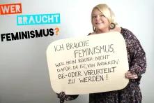 "Ich brauche Feminismus, weil mein Körper nicht dafür da ist, von anderen be- oder verurteilt zu werden!" (Tine Wittler, Autorin und Moderatorin)