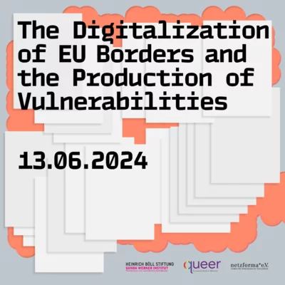 The Digitalization of EU Borders and the Production of Vulnerabilities - 13.06.2024