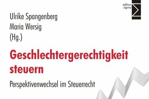 Teilcover der Publikation "Geschlechtergerechtigkeit steuern - Perspektivenwechsel im Steuerrecht" Teilcover der Publikation "Geschlechtergerechtigkeit steuern - Perspektivenwechsel im Steuerrecht"