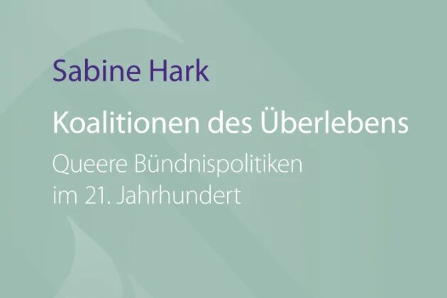 Cover: Sabine Hark "Koalitionen des Überlebens"