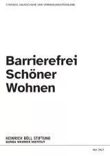 Ganz oben steht: " CYBORGS; HAUSSCHUHE UND VERBINDUNGSPROBLEME" in schwarzen Buchstaben auf weißem Hintergrund. Darunter ist ebenfalls in schwarzer Schrift der Titel des Hacks "Barrierefrei Schöner Wohnen" abgebildet. Das Logo des Gunda-Werner-Instituts ist links zu finden, darunter eine graue Trennlinie und das Datum Mai 2023. 